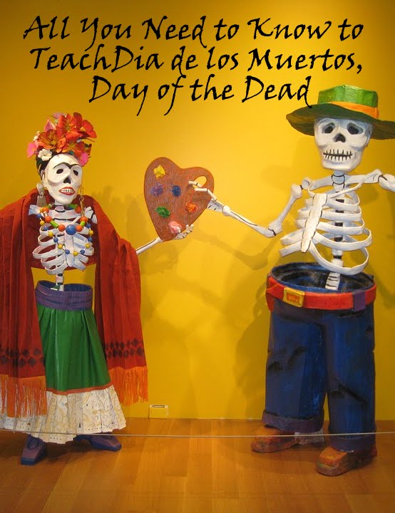 All You Need to Know to Teach Dia de los Muertos, Day of the Dead